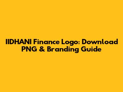 IIDHANI Finance Logo: Download PNG & Branding Guide