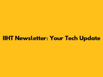 IIHT Newsletter: Your Tech Update