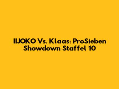 IIJOKO Vs. Klaas: ProSieben Showdown Staffel 10