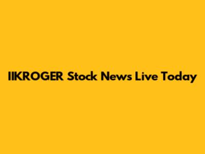 IIKROGER Stock News Live Today
