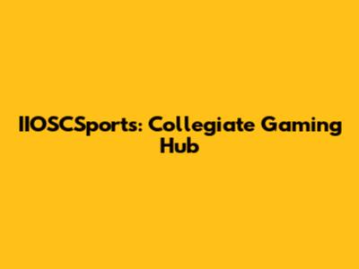 IIOSCSports: Collegiate Gaming Hub