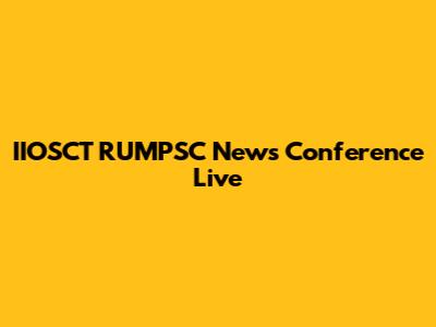 IIOSCT RUMPSC News Conference Live