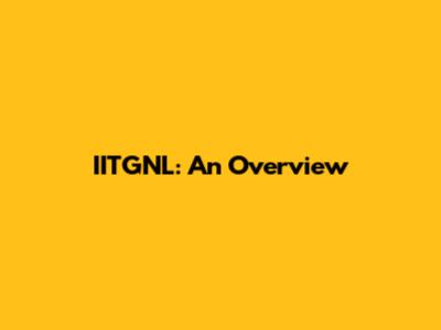 IITGNL: An Overview
