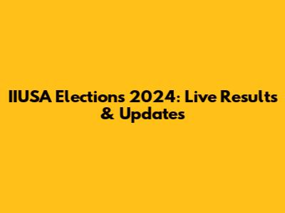 IIUSA Elections 2024: Live Results & Updates