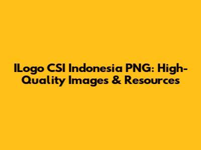 ILogo CSI Indonesia PNG: High-Quality Images & Resources