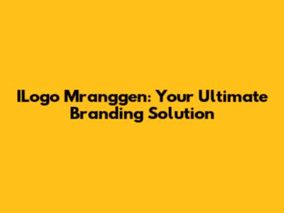 ILogo Mranggen: Your Ultimate Branding Solution