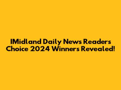 IMidland Daily News Readers' Choice 2024 Winners Revealed!