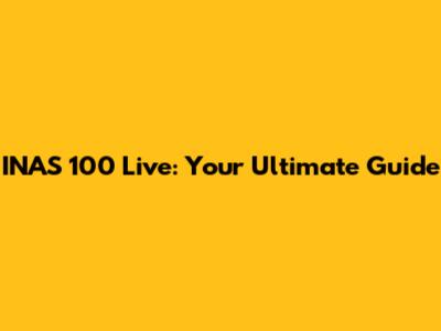 INAS 100 Live: Your Ultimate Guide