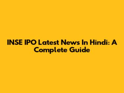 INSE IPO Latest News In Hindi: A Complete Guide