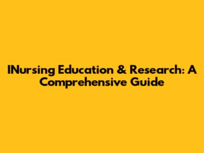 INursing Education & Research: A Comprehensive Guide