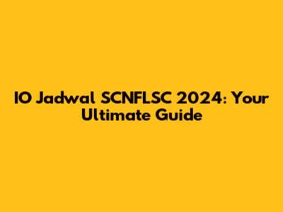 IO Jadwal SCNFLSC 2024: Your Ultimate Guide