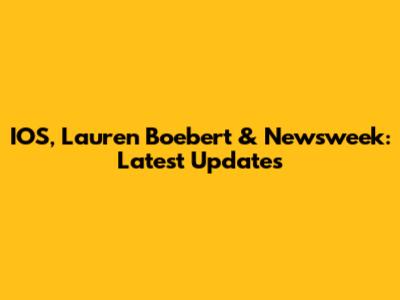 IOS, Lauren Boebert & Newsweek: Latest Updates