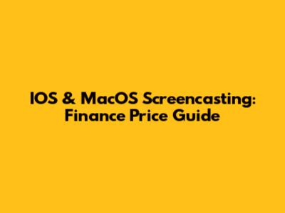 IOS & MacOS Screencasting: Finance Price Guide