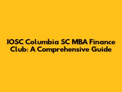 IOSC Columbia SC MBA Finance Club: A Comprehensive Guide