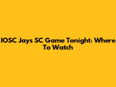 IOSC Jays SC Game Tonight: Where To Watch