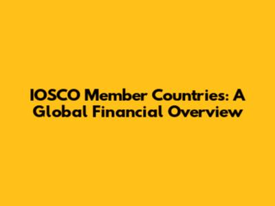 IOSCO Member Countries: A Global Financial Overview