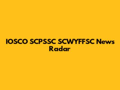 IOSCO SCPSSC SCWYFFSC News Radar