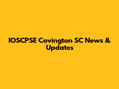 IOSCPSE Covington SC News & Updates