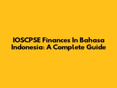 IOSCPSE Finances In Bahasa Indonesia: A Complete Guide