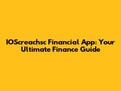 IOScreachsc Financial App: Your Ultimate Finance Guide