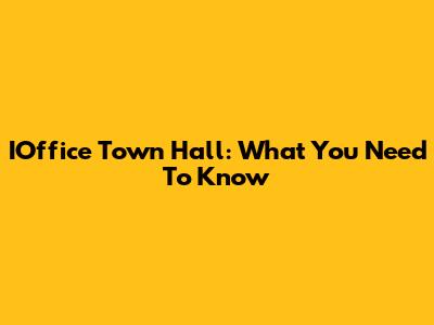 IOffice Town Hall: What You Need To Know