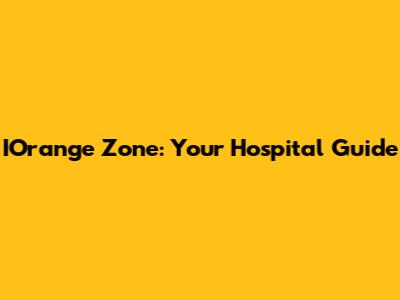 IOrange Zone: Your Hospital Guide