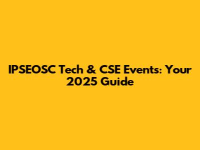 IPSEOSC Tech & CSE Events: Your 2025 Guide