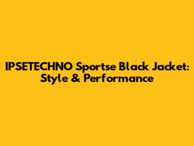 IPSETECHNO Sportse Black Jacket: Style & Performance