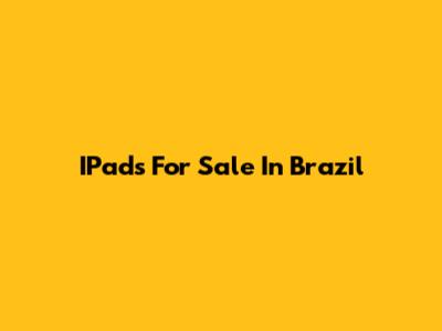 IPads For Sale In Brazil