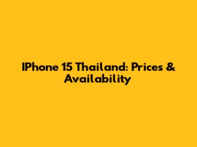 IPhone 15 Thailand: Prices & Availability