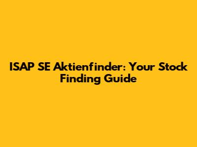 ISAP SE Aktienfinder: Your Stock Finding Guide