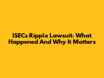 ISEC's Ripple Lawsuit: What Happened And Why It Matters