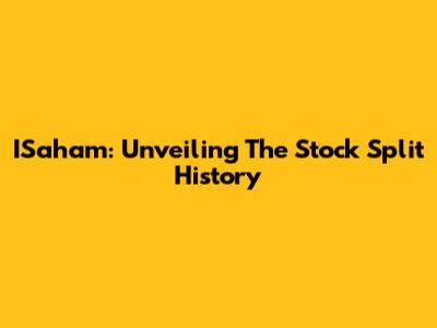 ISaham: Unveiling The Stock Split History