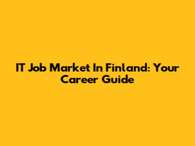 IT Job Market In Finland: Your Career Guide