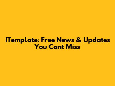 ITemplate: Free News & Updates You Can't Miss