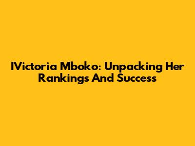 IVictoria Mboko: Unpacking Her Rankings And Success