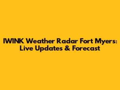 IWINK Weather Radar Fort Myers: Live Updates & Forecast