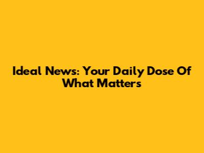 Ideal News: Your Daily Dose Of What Matters