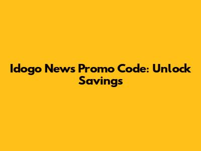 Idogo News Promo Code: Unlock Savings