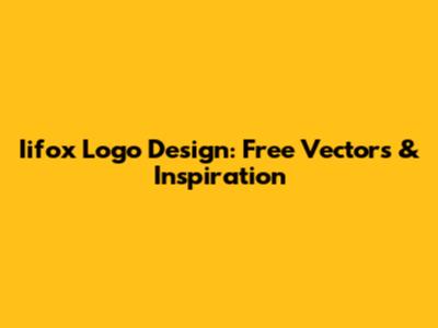 Iifox Logo Design: Free Vectors & Inspiration