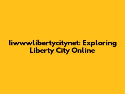 Iiwwwlibertycitynet: Exploring Liberty City Online