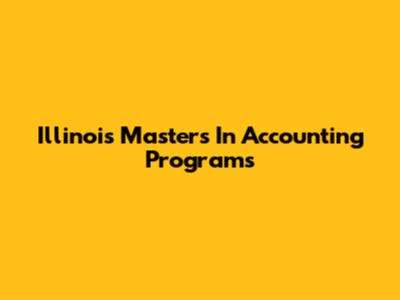 Illinois Masters In Accounting Programs