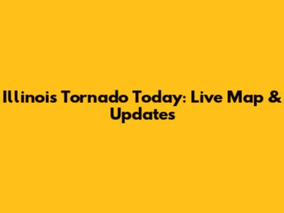 Illinois Tornado Today: Live Map & Updates