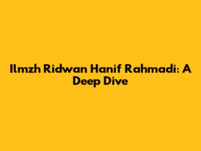 Ilmzh Ridwan Hanif Rahmadi: A Deep Dive