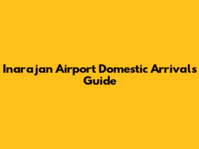 Inarajan Airport Domestic Arrivals Guide