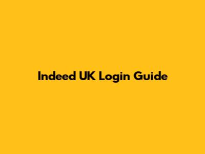 Indeed UK Login Guide