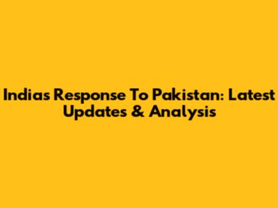 India's Response To Pakistan: Latest Updates & Analysis