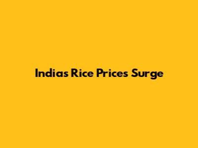India's Rice Prices Surge