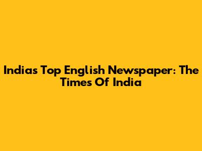 India's Top English Newspaper: The Times Of India