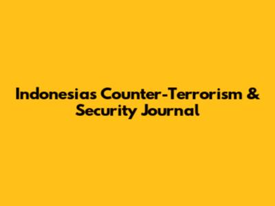 Indonesia's Counter-Terrorism & Security Journal